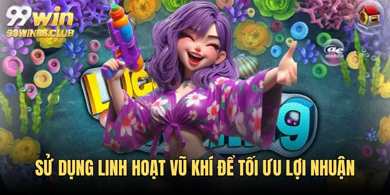 Các loại vũ khí trong bắn cá xèng